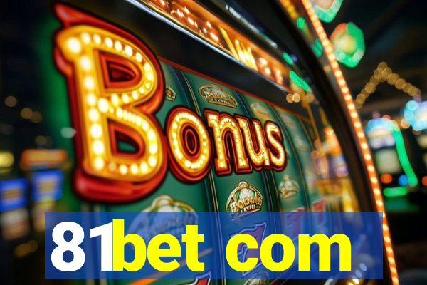 81bet com